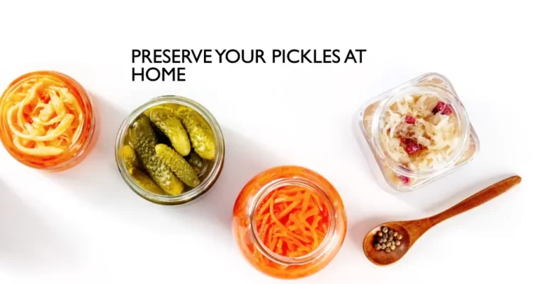 Top 10 Tips For Storing Pickles At Home