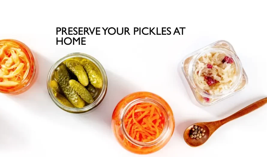 Top 10 Tips For Storing Pickles At Home