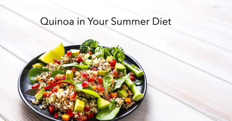 Top 10 Reasons To Include Quinoa in Your Summer Diet