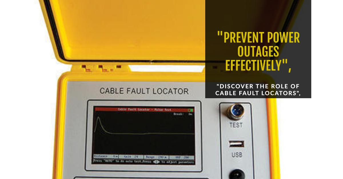 How Cable Fault Locators Help Prevent Power Outages